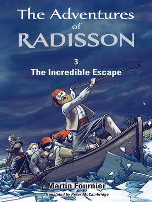 cover image of The Adventures of Radisson 3, the Incredible Escape